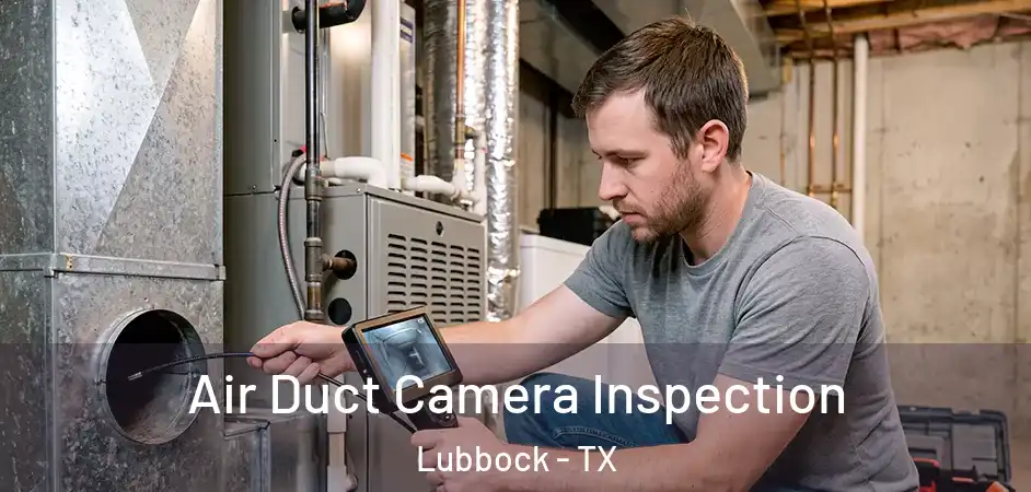 Air Duct Camera Inspection Lubbock - TX