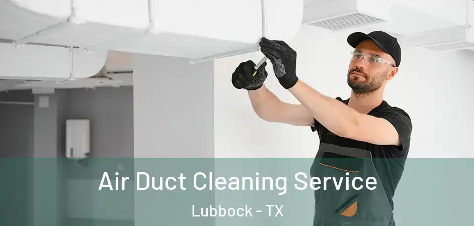  Air Duct Cleaning Service Lubbock - TX