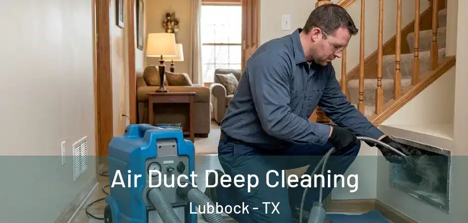  Air Duct Deep Cleaning Lubbock - TX