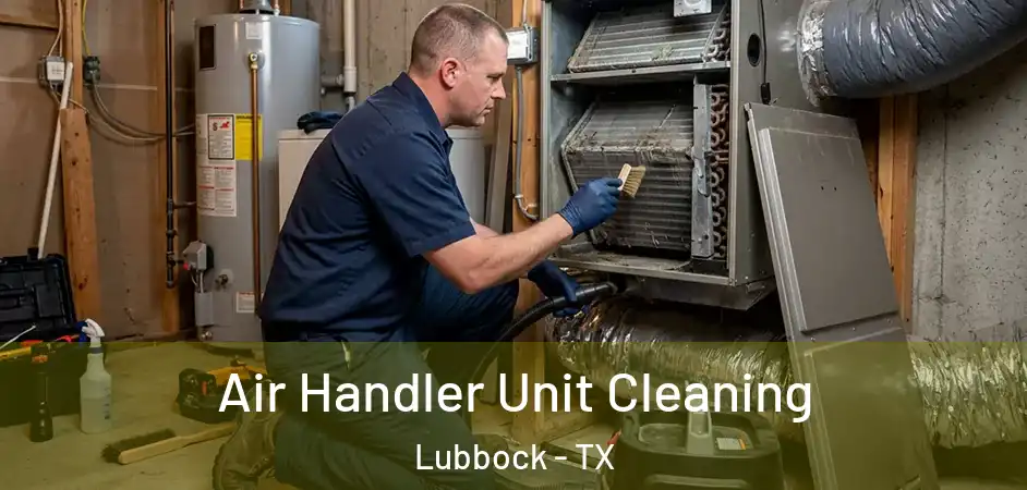  Air Handler Unit Cleaning Lubbock - TX