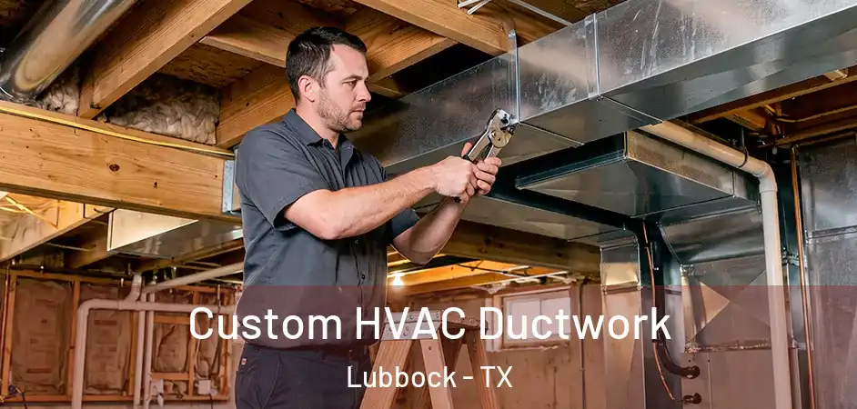  Custom HVAC Ductwork Lubbock - TX