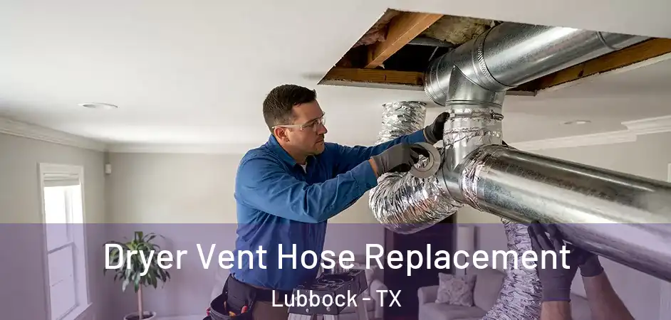 Dryer Vent Hose Replacement Lubbock - TX