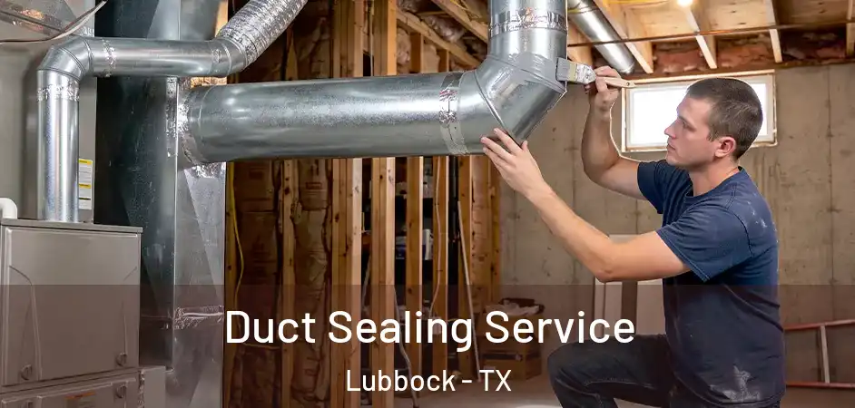  Duct Sealing Service Lubbock - TX