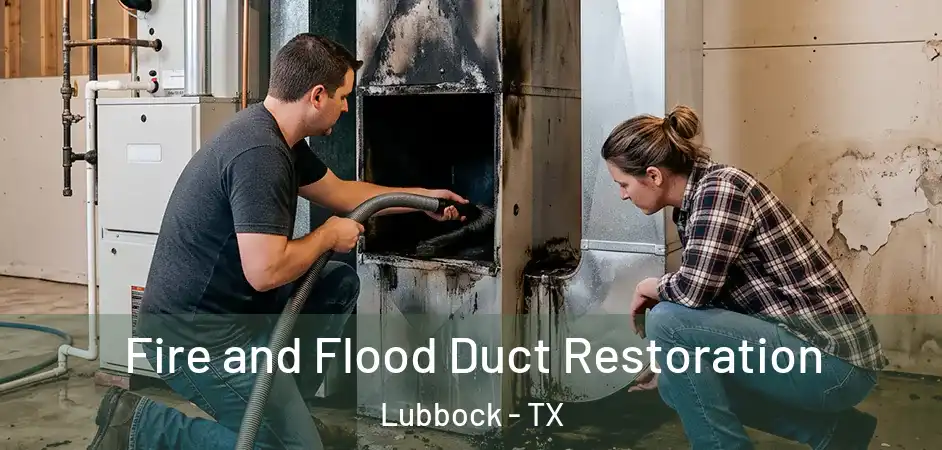  Fire and Flood Duct Restoration Lubbock - TX