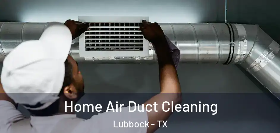  Home Air Duct Cleaning Lubbock - TX