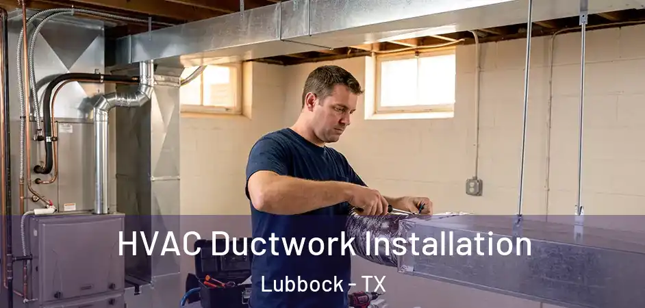 HVAC Ductwork Installation Lubbock - TX