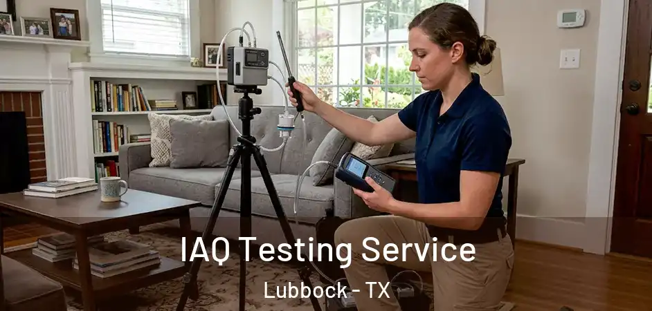 IAQ Testing Service Lubbock - TX