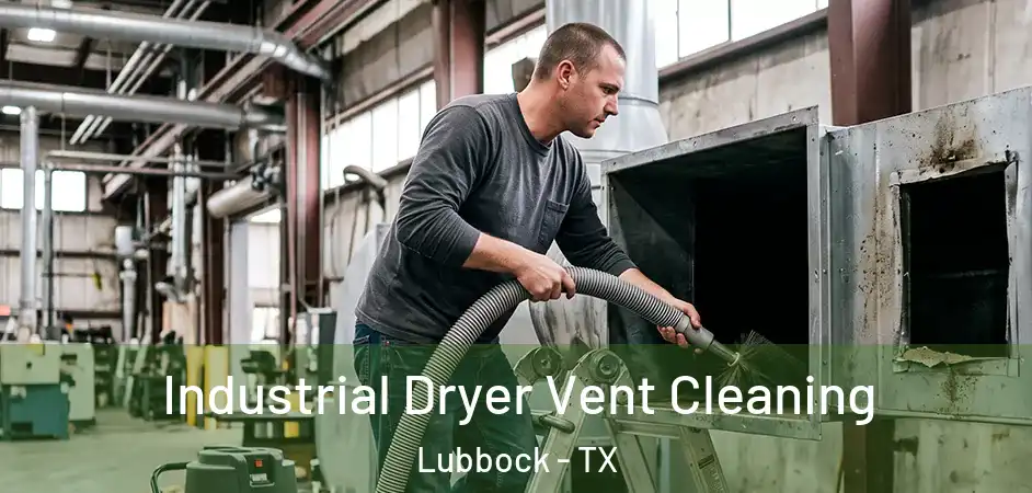 Industrial Dryer Vent Cleaning Lubbock - TX