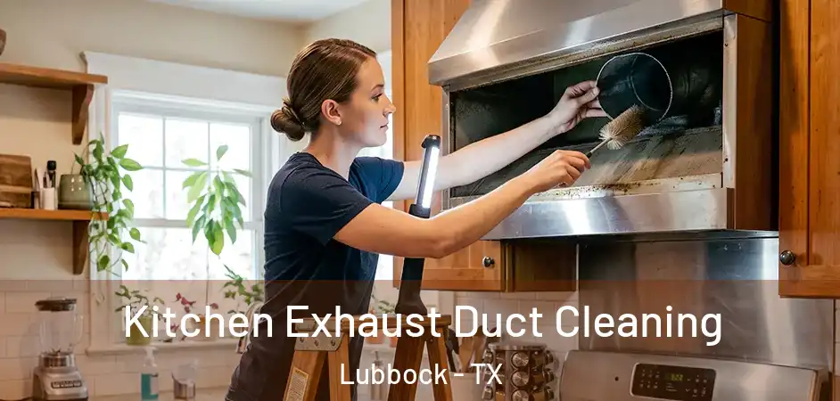 Kitchen Exhaust Duct Cleaning Lubbock - TX