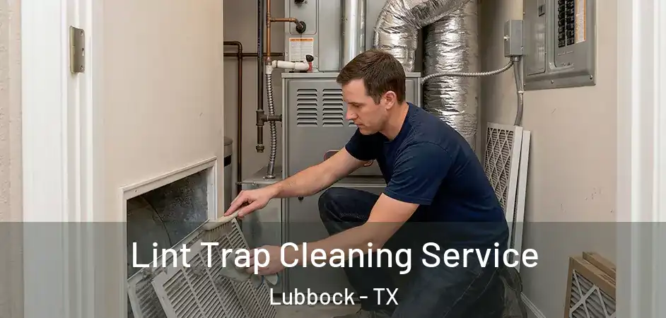 Lint Trap Cleaning Service Lubbock - TX